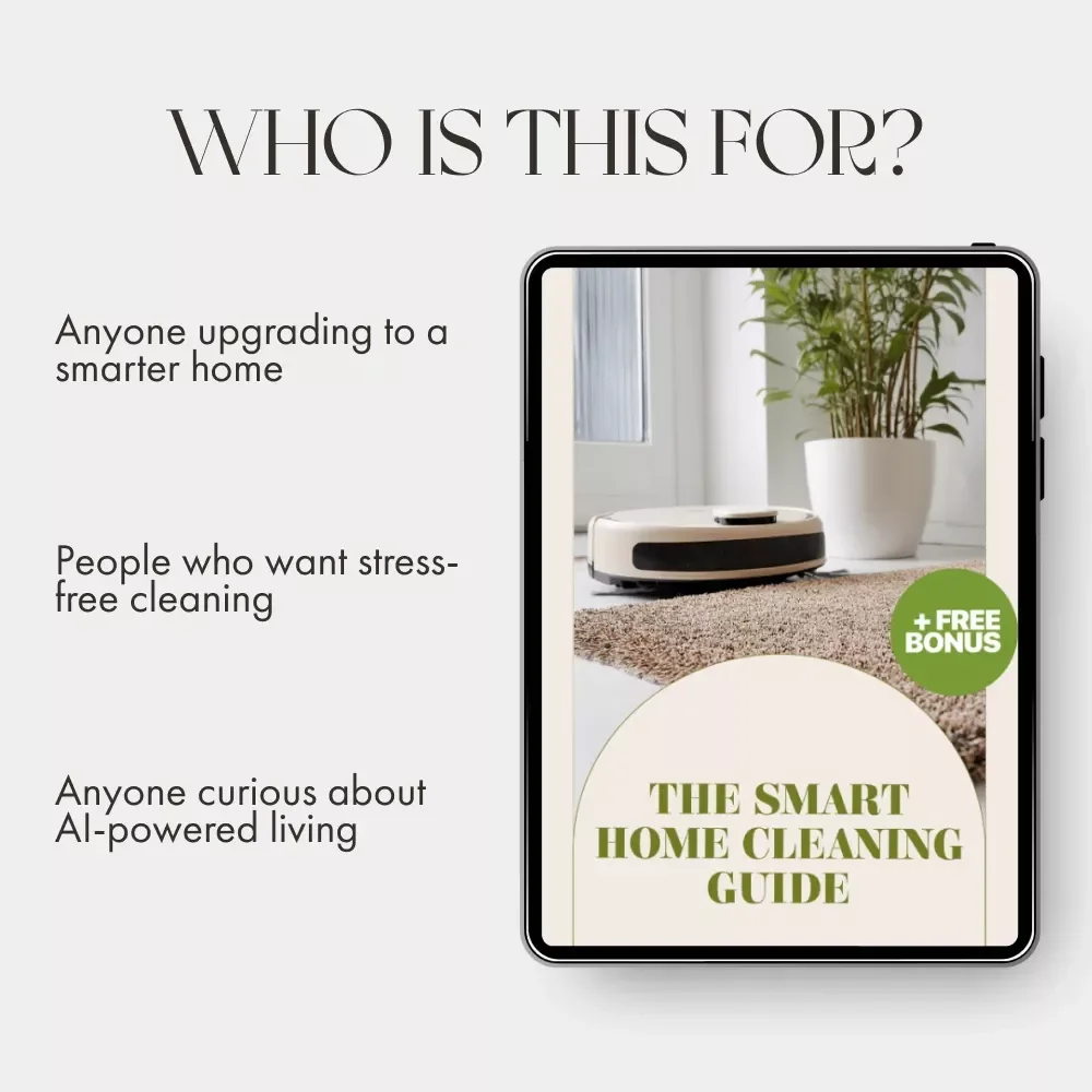The Smart Home Cleaning Guide | Ultimate Digital Download for Effortless Living | Tips for Smart Home Cleaning Devices & AI Cleaning Routines