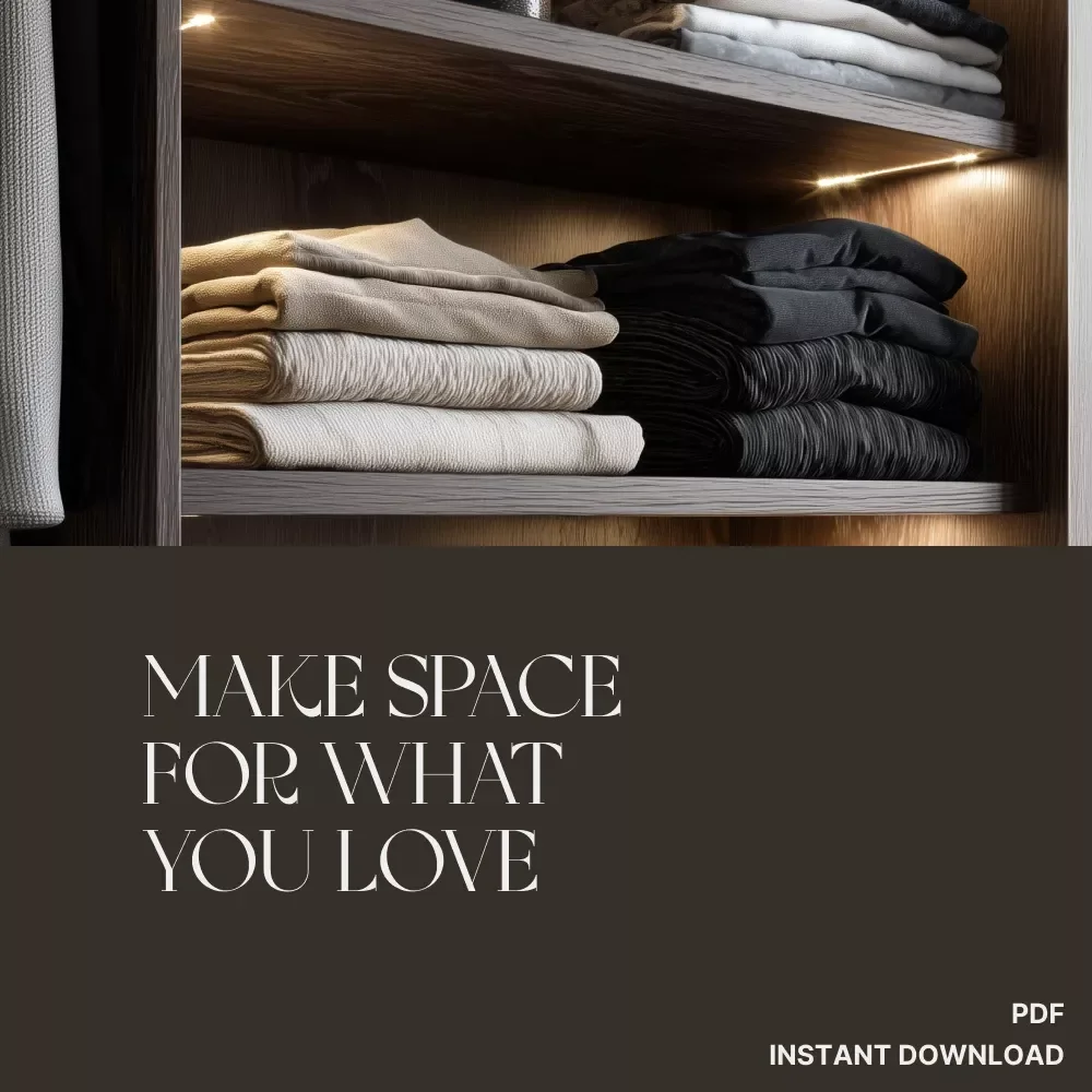 Make Space for What You Love | Closet Organization Guide | Digital Download | How to Optimize Closet Space | Minimalist Decluttering eBook