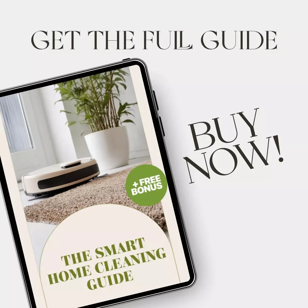 The Smart Home Cleaning Guide | Ultimate Digital Download for Effortless Living | Tips for Smart Home Cleaning Devices & AI Cleaning Routines