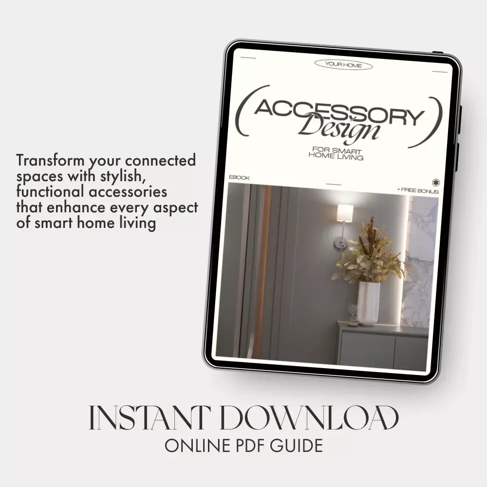 Accessory Design for Smart Home Living | Modern Home Styling eBook | How to Style Accessories for Maximum Impact | Digital Interior Design Guide for Connected Spaces
