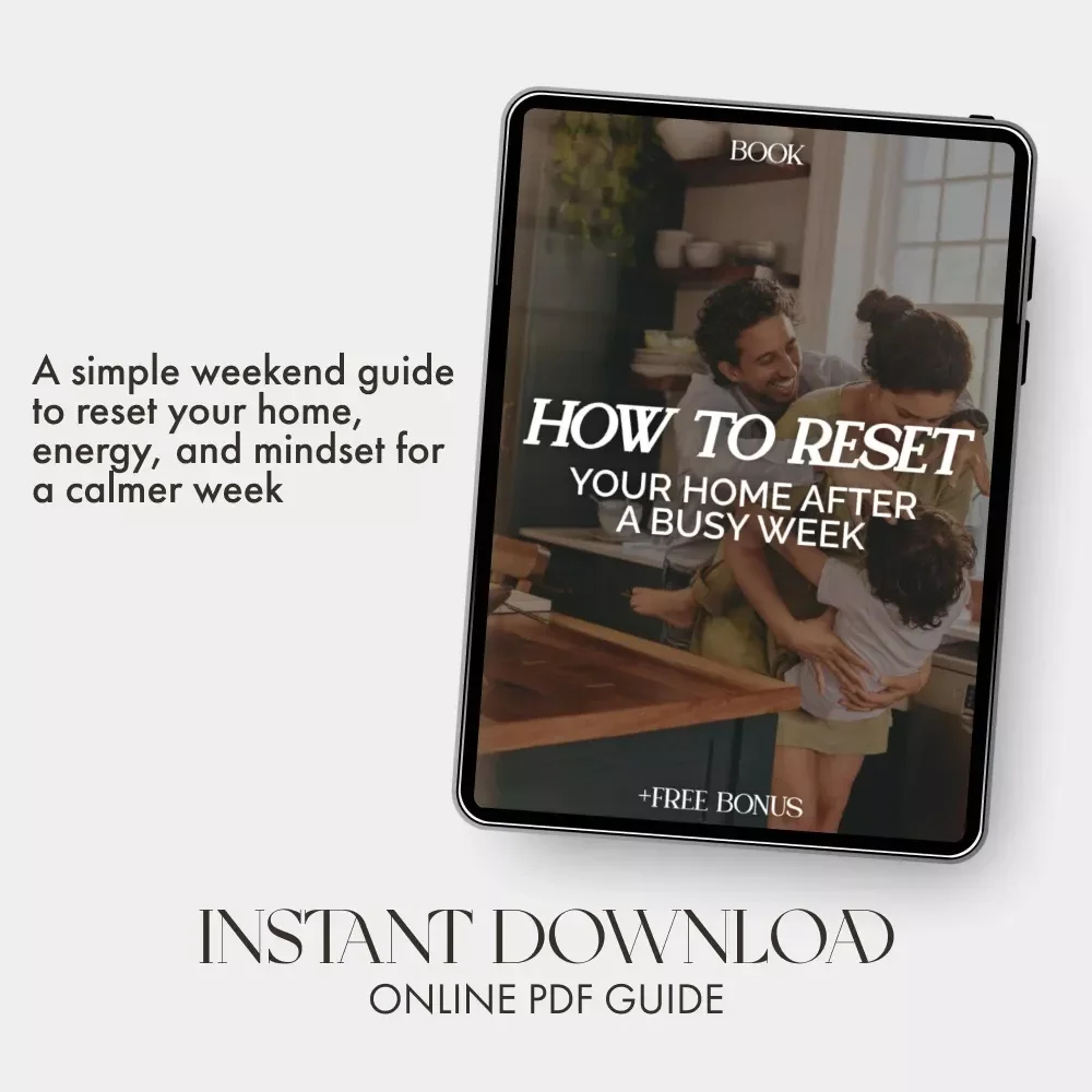 How to Reset Your Home After a Busy Week | Digital Guide for Home Organization, Mindset Reset & Productivity Boost | Weekend Cleaning Routine eBook for Calm, Balance & Energy