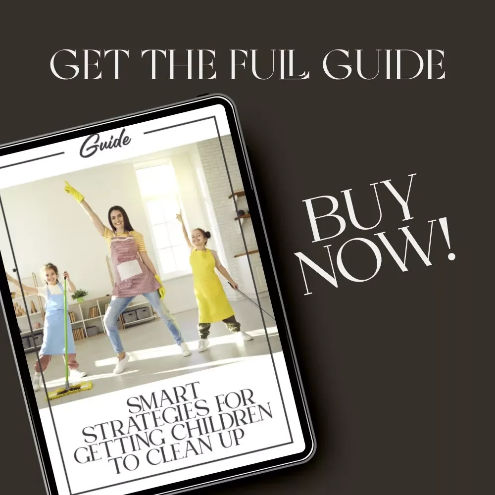 Smart Strategies for Getting Children to Clean Up | Printable Parenting Guide for Moms & Dads | What to Do When Kids Resist Tidying | Positive Habits & Motivation eBook for Families