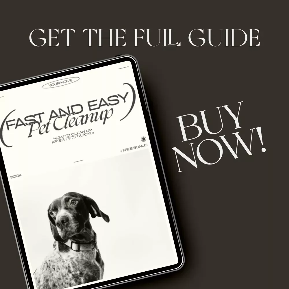 Fast and Easy Pet Cleanup | How to Clean Up After Pets Quickly | Pet Cleaning eBook & Guide for Busy Pet Owners
