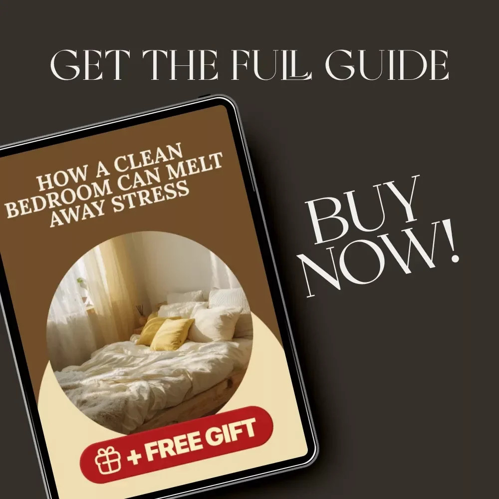 How a Clean Bedroom Can Melt Away Stress | Digital Guide on How to Reduce Stress with Clean Bedroom | Decluttering, Mindfulness & Better Sleep eBook