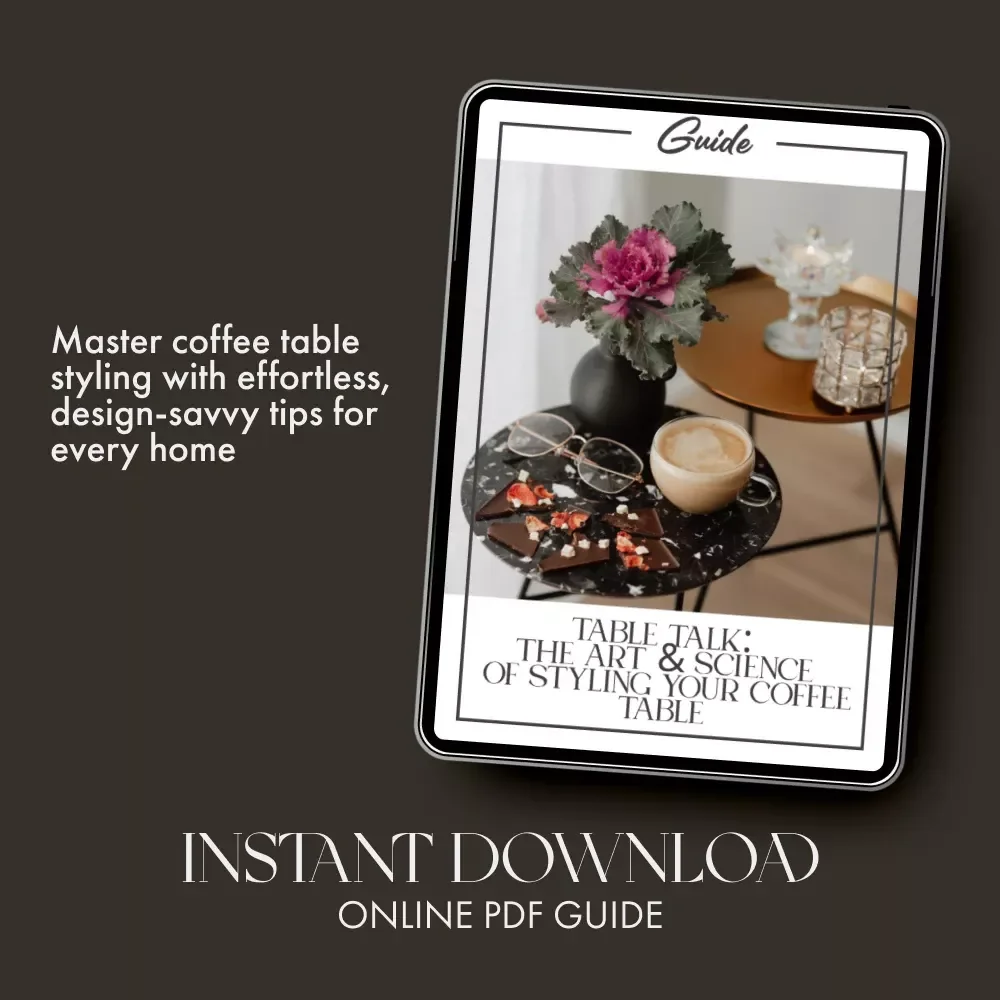 Table Talk: The Art & Science of Styling Your Coffee Table | How to Style a Coffee Table Guide, Modern Living Room Decor eBook