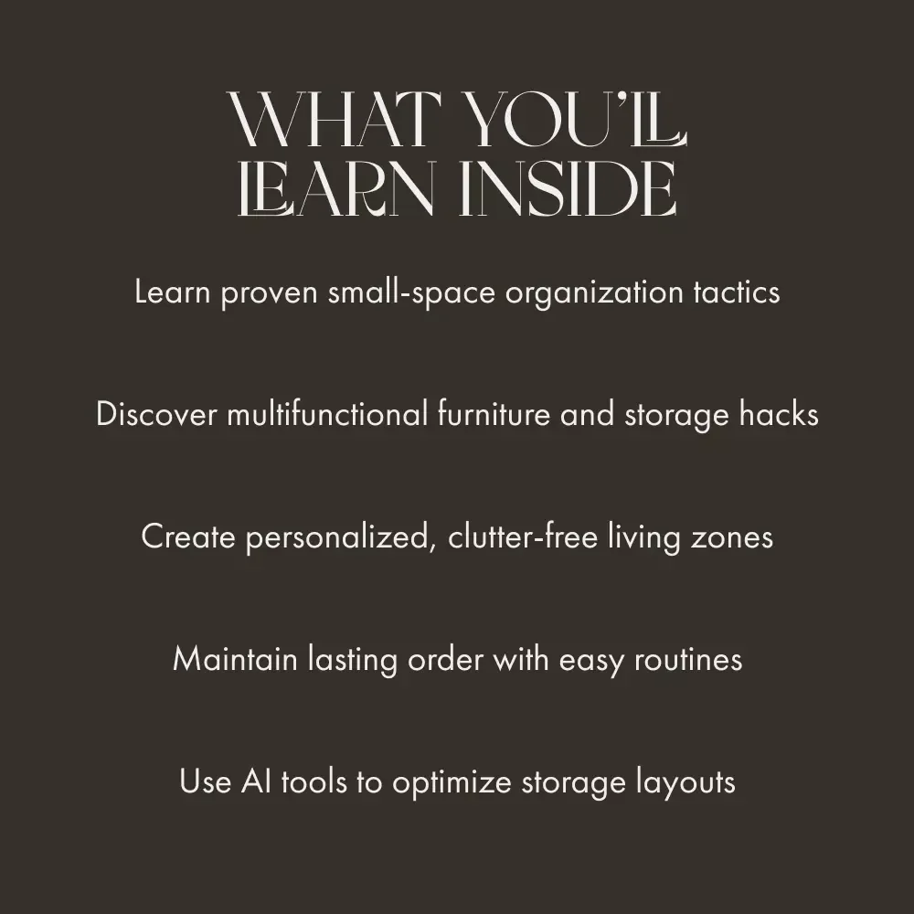Small Space, Big Order: The Guide to Apartment Storage | eBook on How to Organize Storage for Small Apartments | Minimalist Home & Decluttering Guide for Apartment Living