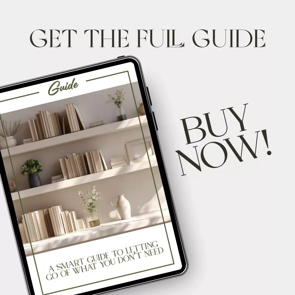 A Smart Guide to Letting Go of What You Don’t Need | Digital Decluttering Guide | Minimalist eBook on How to Get Rid of Things You Dont Need | Simplify Your Life Instantly