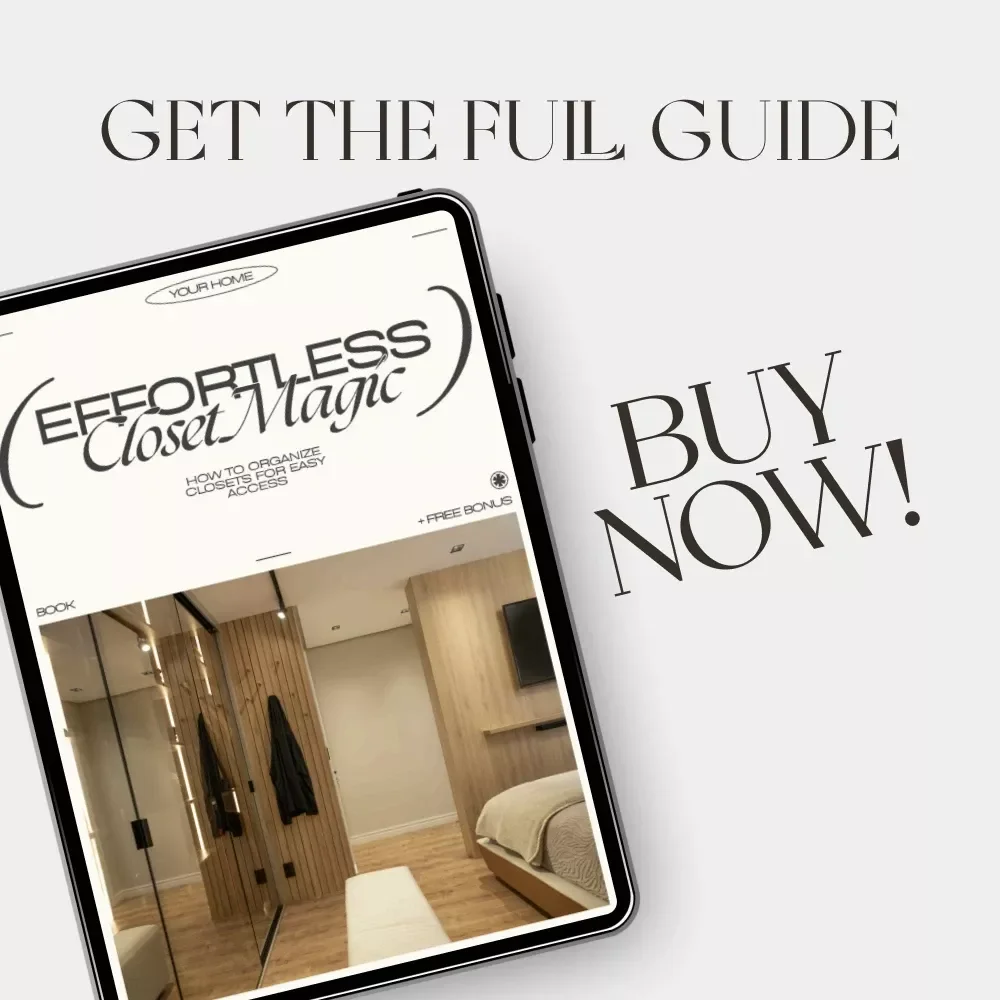 Effortless Closet Magic | eBook Guide on How to Organize Closets for Easy Access | Decluttering, Storage, and Space-Saving Solutions for a Tidy Wardrobe