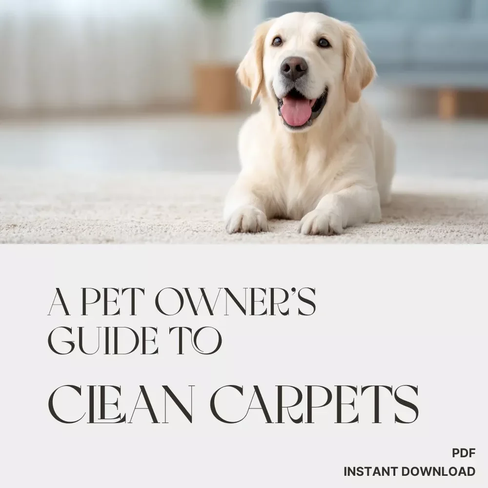 A Pet Owner’s Guide to Clean Carpets | Digital Download Cleaning Guide for Pet Owners | What to Do When Carpets Get Dirty with Pets | eBook, Printable PDF Checklist & Cleaning Strategies