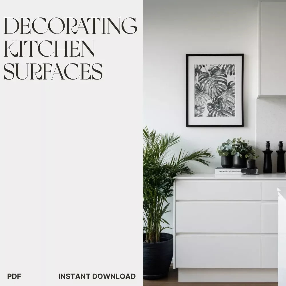 Decorating Your Kitchen Surfaces | Digital Download Guide for Stylish, Organized Countertops | Decluttering, Styling, and AI Design Tips for a Beautiful Kitchen