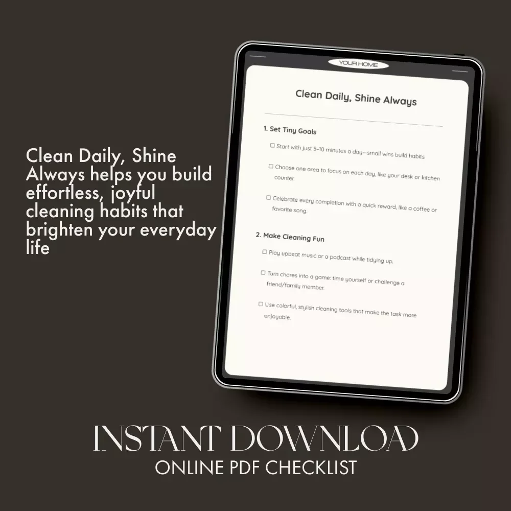 Clean Daily, Shine Always | Printable Home Cleaning Checklist | Digital Download Habit Builder | how to make cleaning a habit | Daily Routine Organizer | Minimalist Cleaning Guide for Busy People