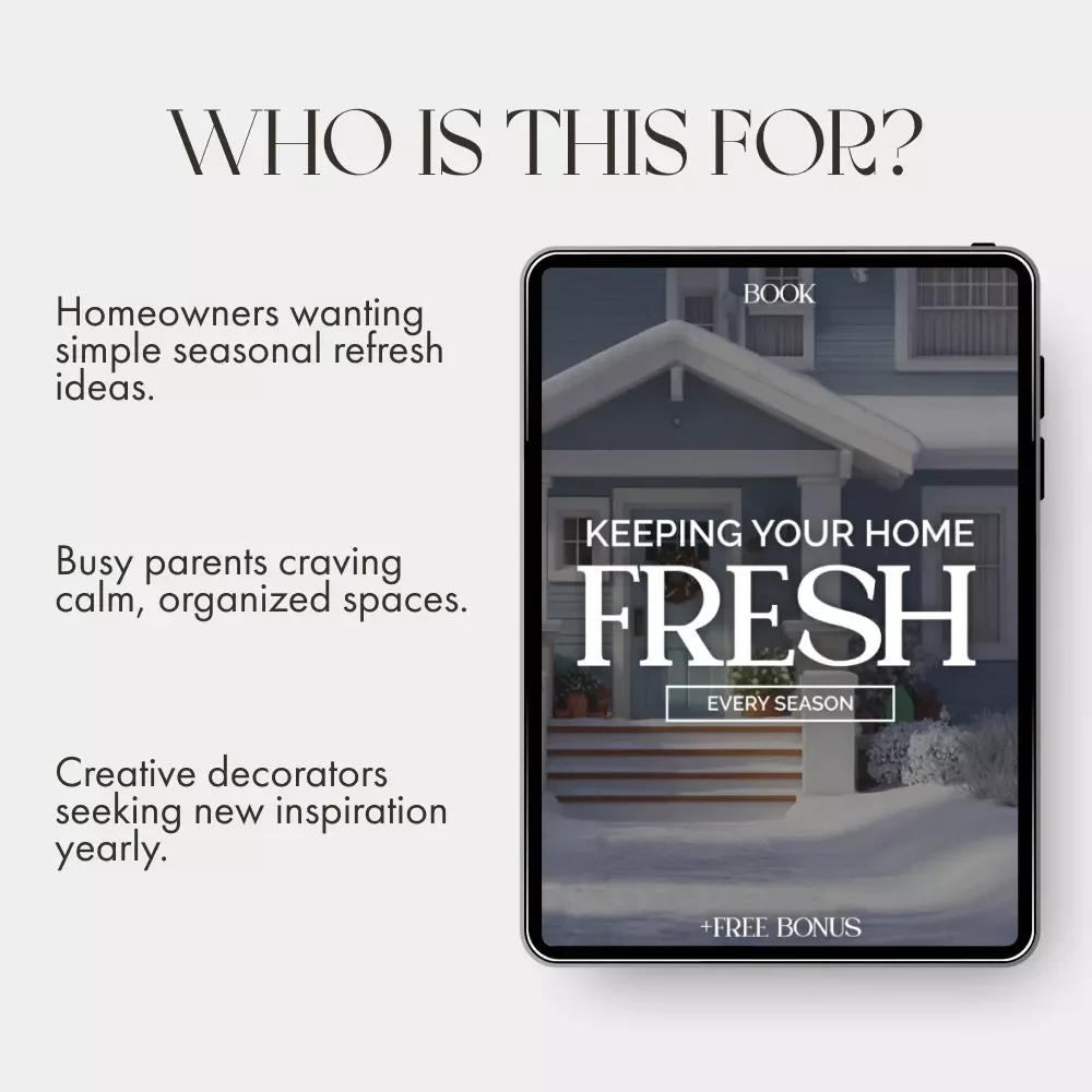 Keeping Your Home Fresh Every Season | How to Organize and Maintain Decorations Seasonally | Home Décor eBook & Seasonal Organization Guide