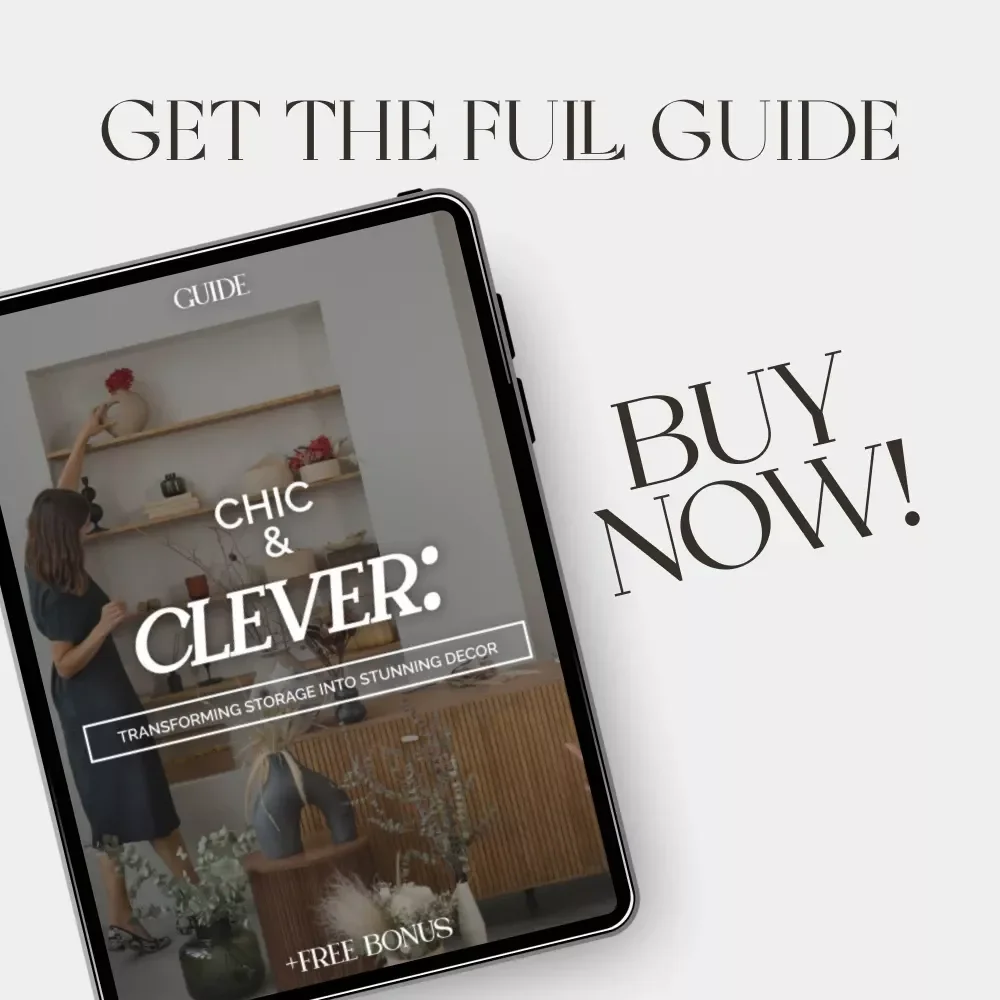Chic & Clever: Transforming Storage into Stunning Decor | Stylish Home Organization Guide, Aesthetic Storage Solutions, Modern Interior Design eBook, Functional Beauty Digital Download