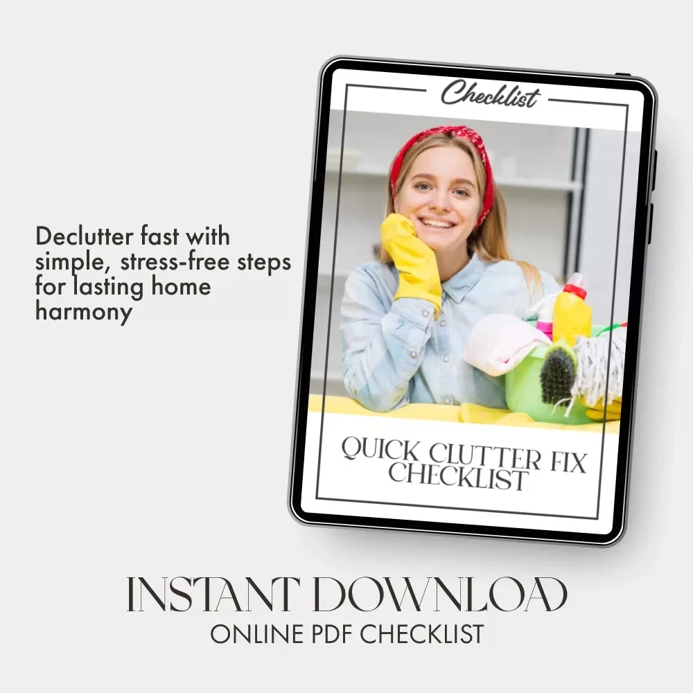 Quick Clutter Fix Checklist | Printable Home Decluttering Guide | What to Do When Home Feels Cluttered | Instant Digital Download