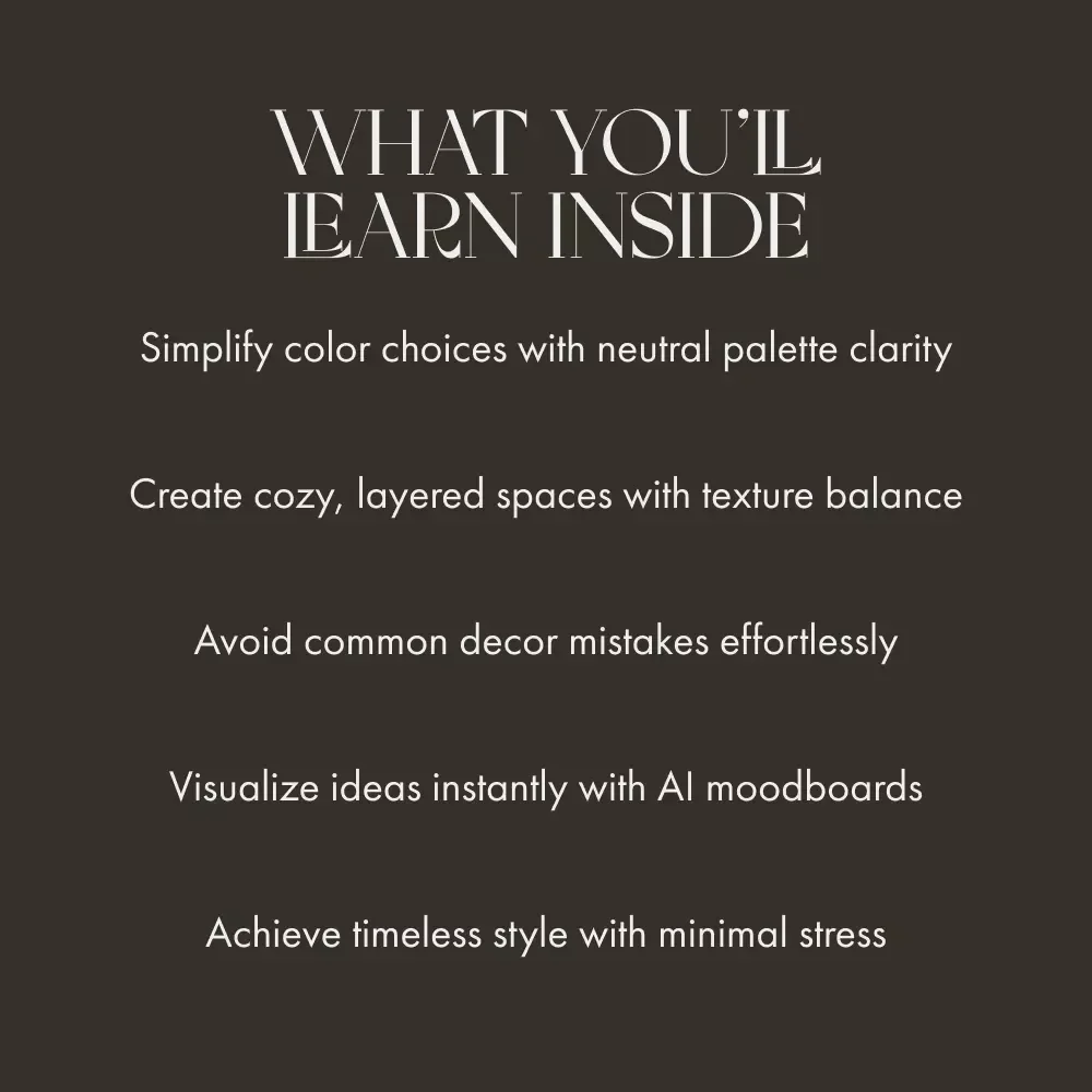 Serene Spaces: Mastering Neutrals and Texture in Home Decor | Digital Guide for How to Decorate with Neutral Colors and Texture | Minimalist Interior Design eBook