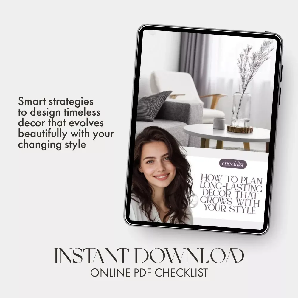 How to Plan Long-Lasting Decor That Grows With Your Style | Printable Home Design Checklist | Timeless Interior Design Planner | Digital Download for Home Styling Inspiration