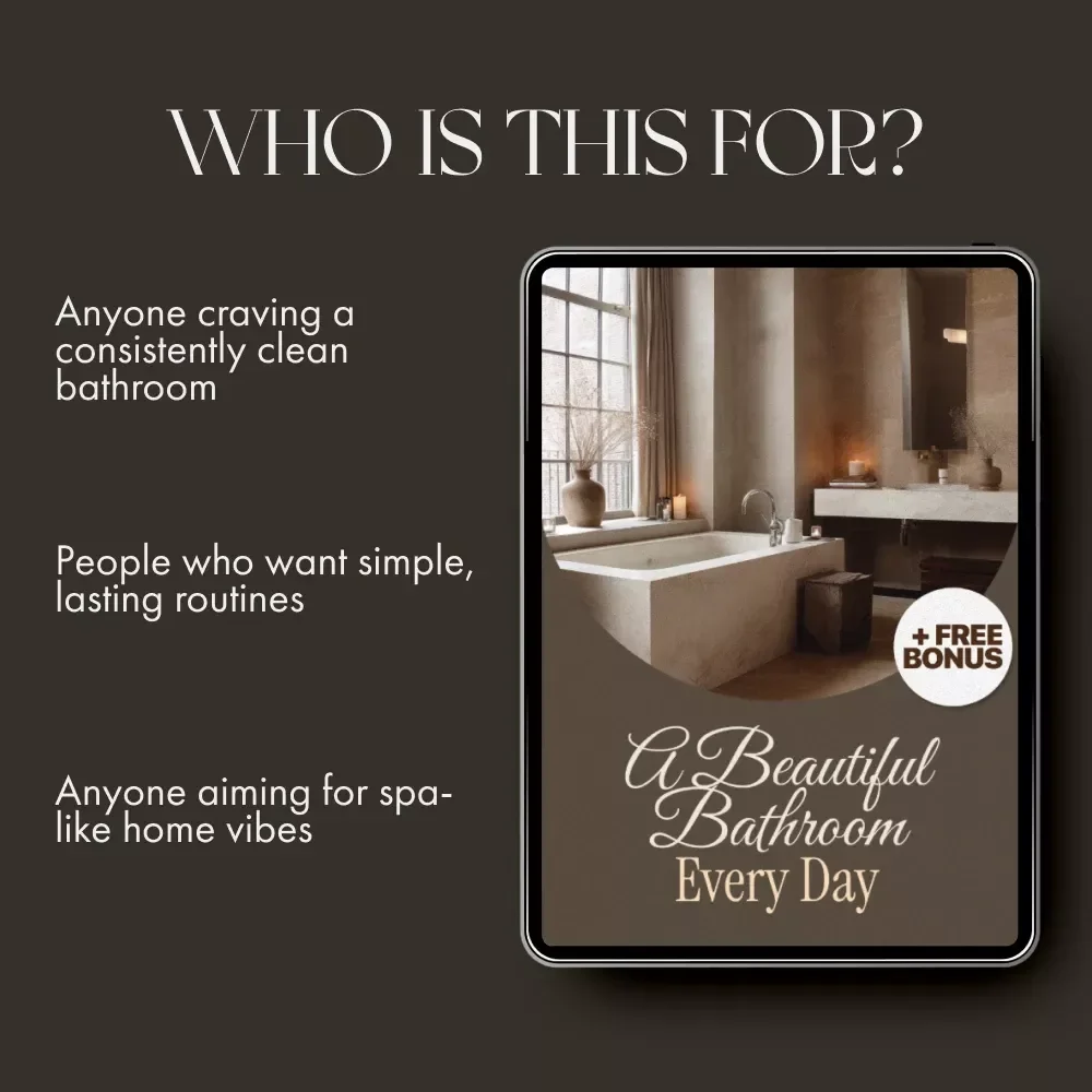 A Beautiful Bathroom Every Day | How to Maintain a Clean and Attractive Bathroom | Digital Download eBook for Effortless Daily Bathroom Care, Deep Cleaning, and Smart Storage Tips