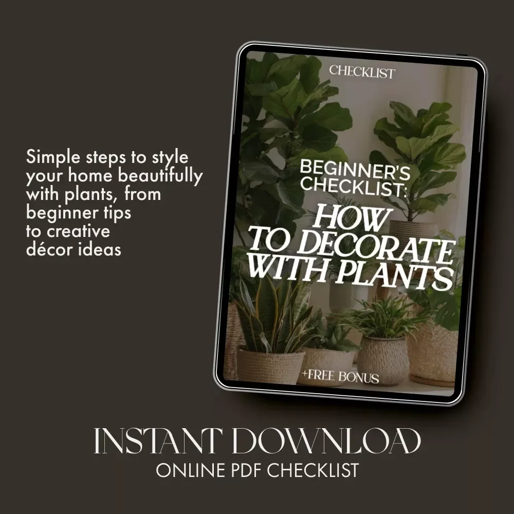 Beginner’s Checklist: How to Decorate with Plants | Digital Download for New Plant Lovers | Printable Home Décor Guide | Step-by-Step Indoor Plant Decorating for Beginners