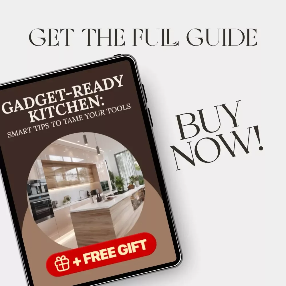 Gadget-Ready Kitchen: Smart Tips to Tame Your Tools | Digital Guide for Organized, Efficient, and Modern Kitchens | Downloadable eBook with tips for organizing kitchen gadgets