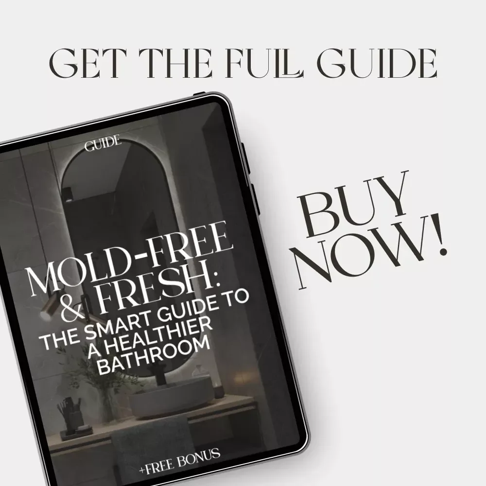 Mold-Free & Fresh: The Smart Guide to a Healthier Bathroom | Digital Download | How to Keep Your Bathroom Mold Free | Home Wellness eBook & Checklist