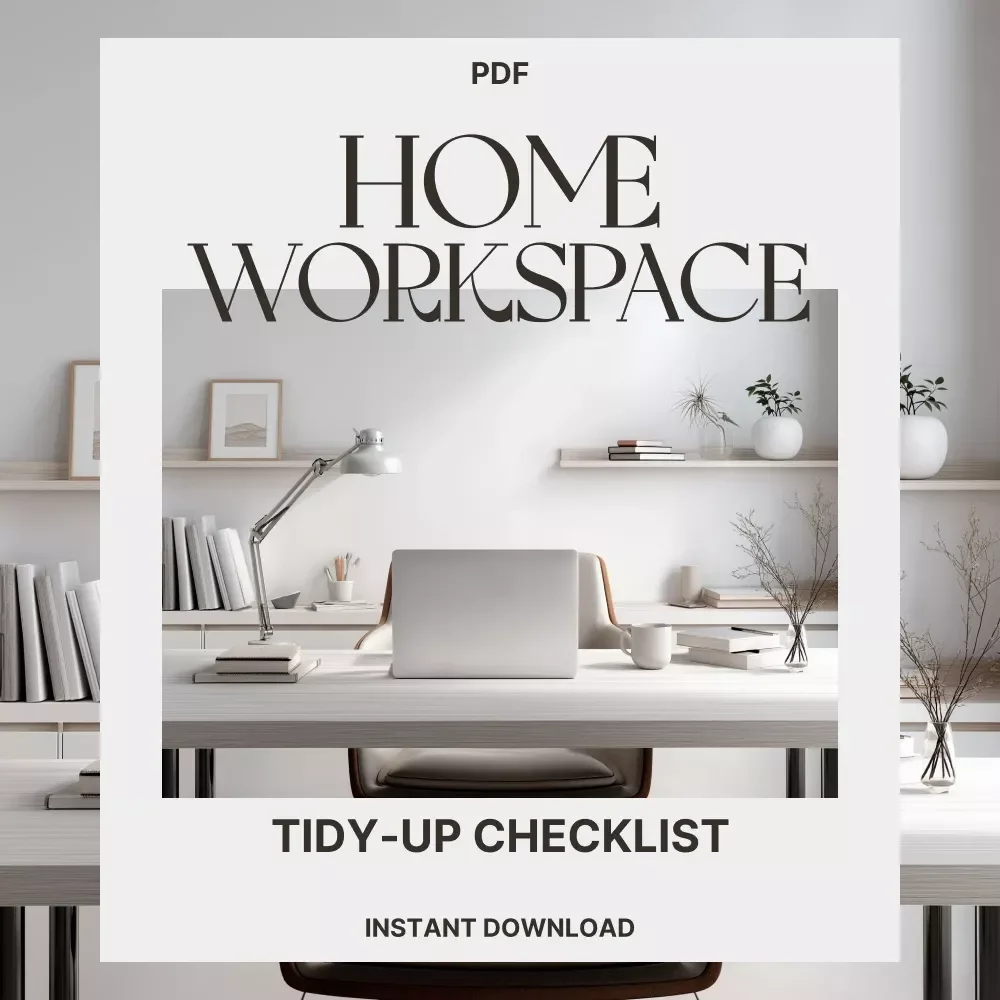 The Home Workspace Tidy-Up Checklist | Digital Download | Best Way to Keep Home Workspace Tidy | Printable Productivity & Organization Guide for Minimalist Desk Setup