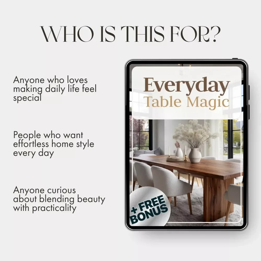 Everyday Table Magic | How to Style Tables for Everyday | Digital Styling Guide for Effortless, Beautiful Table Settings