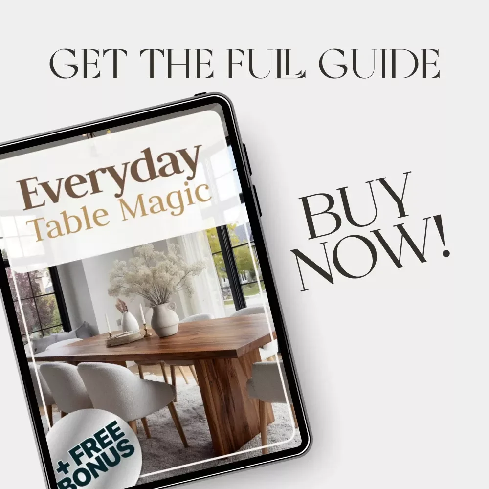 Everyday Table Magic | How to Style Tables for Everyday | Digital Styling Guide for Effortless, Beautiful Table Settings