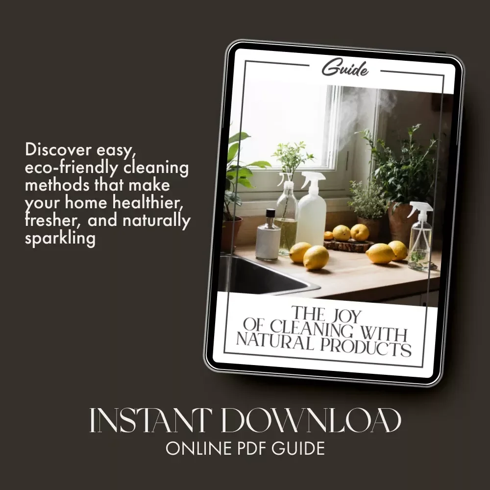 The Joy of Cleaning with Natural Products | Eco-Friendly Cleaning Guide | Learn How to Clean with Natural Products for a Healthier Home