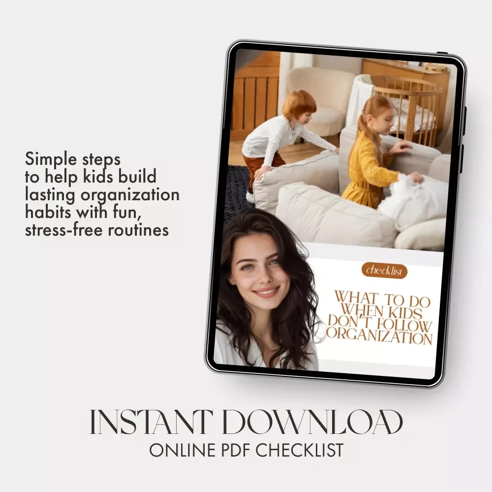 What to Do When Kids Don’t Follow Organization – Printable Parenting Checklist for Teaching Kids Organizational Habits | What to Do When Kids Don’t Follow Organization Guide