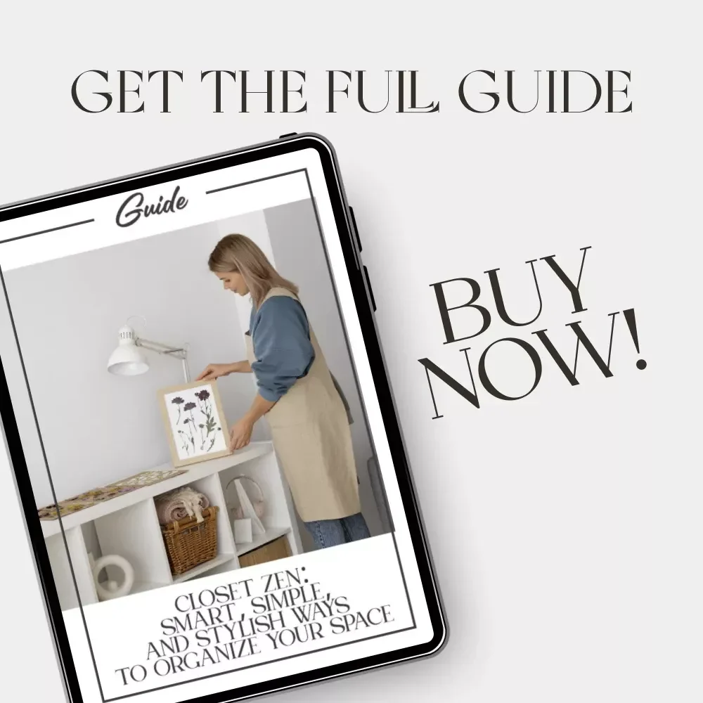 Closet Zen: Smart, Simple, and Stylish Ways to Organize Your Space | Digital Guide for Effortless Closet Organization | Minimalist Decluttering Tips & Ways to Organize Closets Efficiently