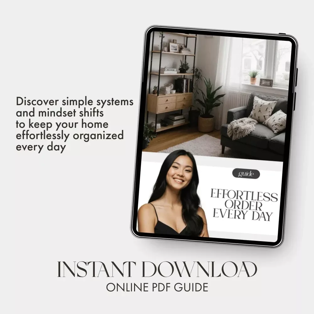 Effortless Order Every Day | Home Organization Guide | How to Keep Your Home Tidy with Minimal Effort | Digital Download