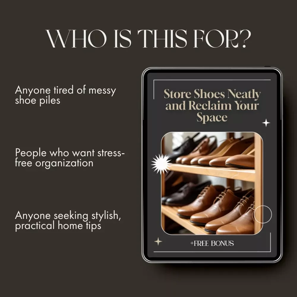 Store Shoes Neatly and Reclaim Your Space | Best Way to Store Shoes Neatly | Shoe Storage eBook for Home Organization Enthusiasts