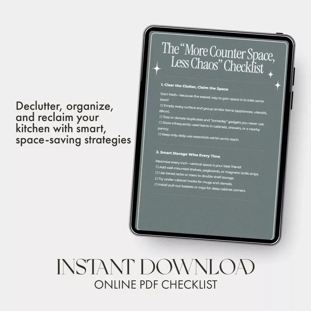 The “More Counter Space, Less Chaos” Checklist | Digital Download | Kitchen Organization Guide | How to Create More Counter Space & Simplify Your Kitchen