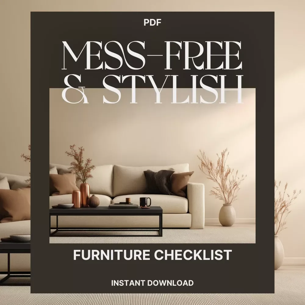 The “Mess-Free & Stylish” Furniture Checklist | Digital Home Decor Guide for Clutter-Free, Modern Interiors | Printable Minimalist Furniture Shopping List for Organized & Chic Spaces