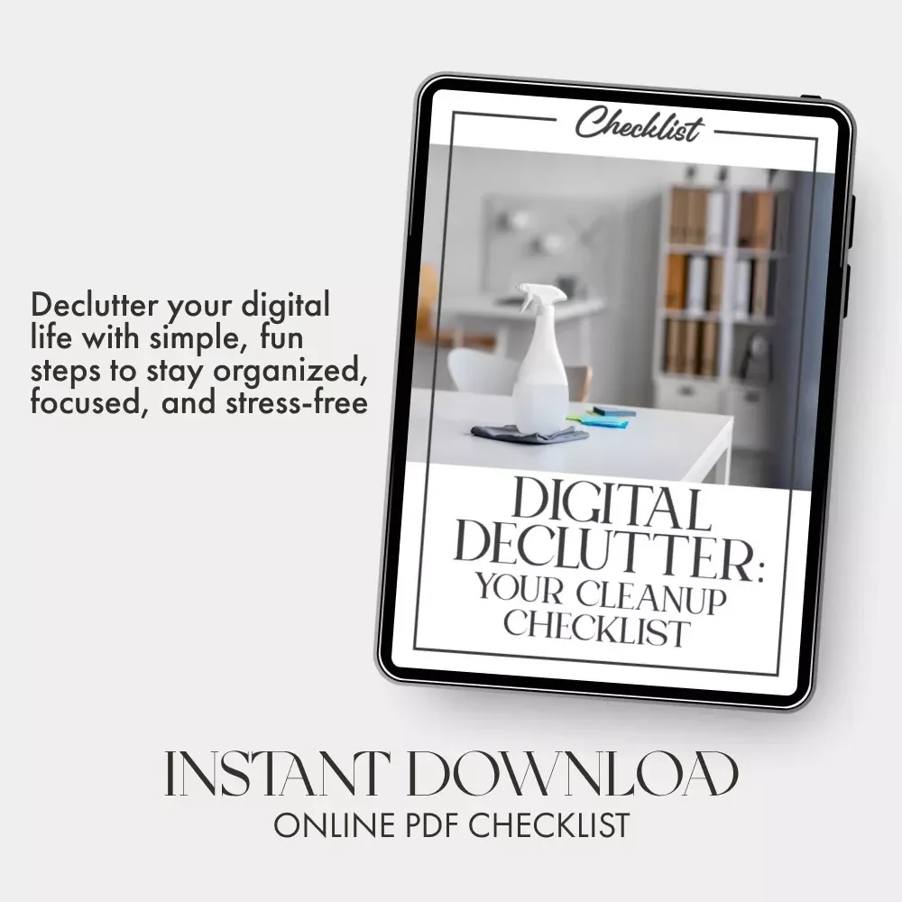 Digital Declutter: Your Cleanup Checklist | Printable & Digital Guide to How to Declutter Your Digital Space for a Fresh, Organized Mind
