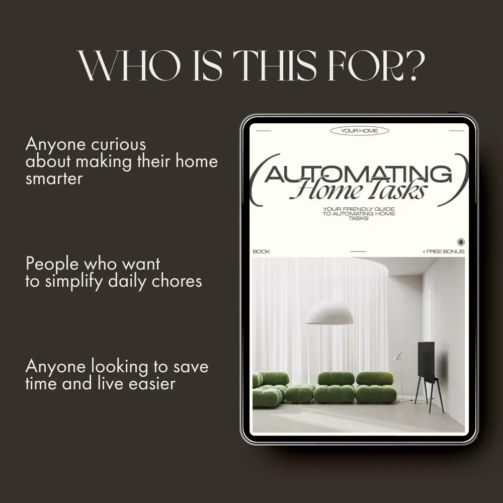 Your Friendly Guide to Automating Home Tasks | eBook for Beginners & Smart Home Enthusiasts | Learn How to Automate Home Tasks with Easy Step-by-Step Tips