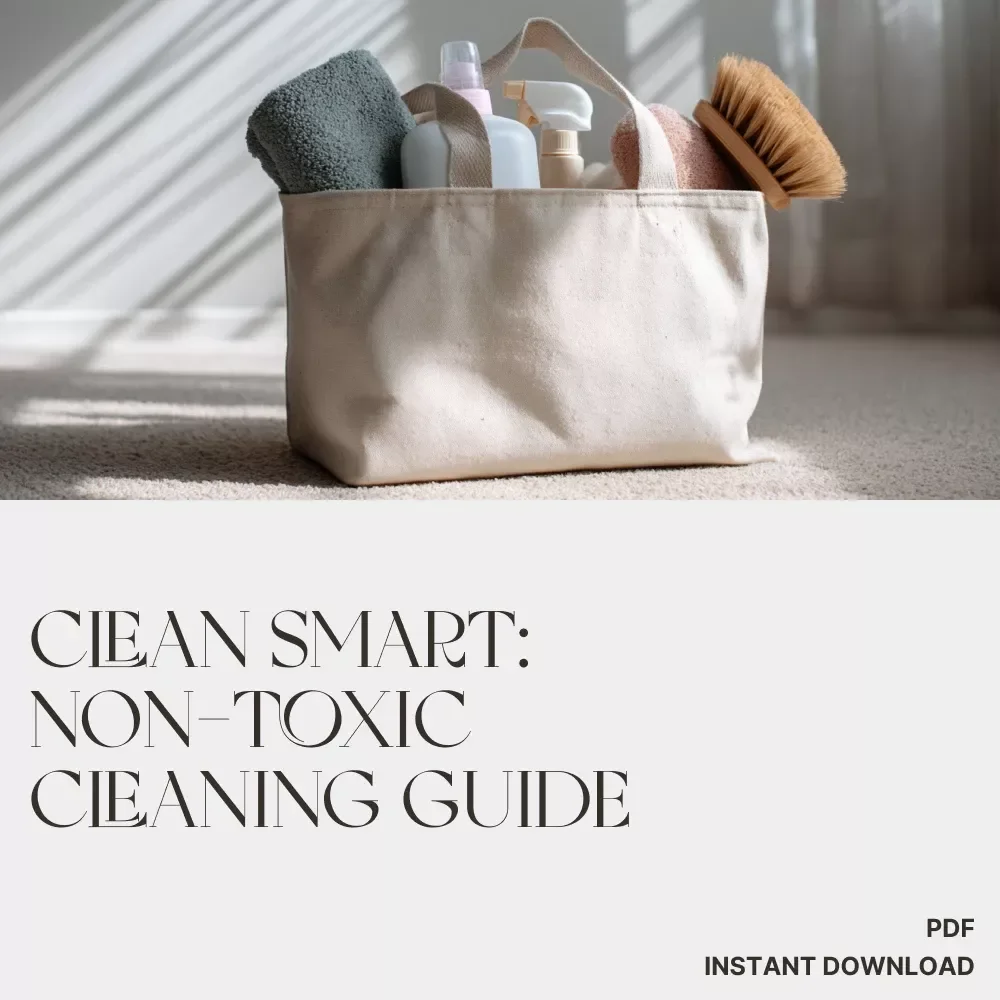 Clean Smart | Non-Toxic Cleaning Guide & DIY Solutions | Eco-Friendly Home Cleaning eBook | Safe Ingredient Checklist & AI Cleaner Finder