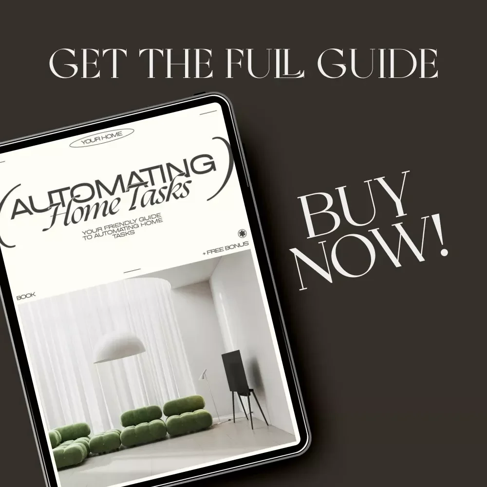 Your Friendly Guide to Automating Home Tasks | eBook for Beginners & Smart Home Enthusiasts | Learn How to Automate Home Tasks with Easy Step-by-Step Tips