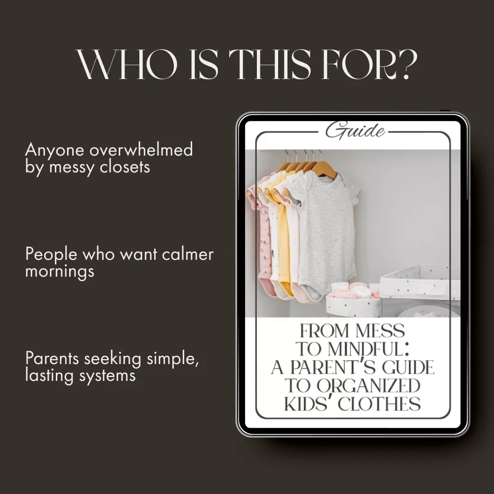 From Mess to Mindful: A Parent’s Guide to Organized Kids’ Clothes | Digital Decluttering Guide for Busy Families | Best Way to Declutter Kids Clothes and Simplify Your Home