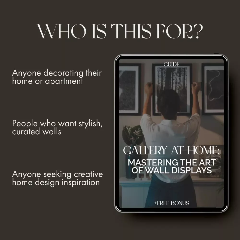 Gallery at Home: Mastering the Art of Wall Displays | Digital Guide for How to Arrange Artwork and Photos on Walls, Curate, Hang & Style Like a Pro