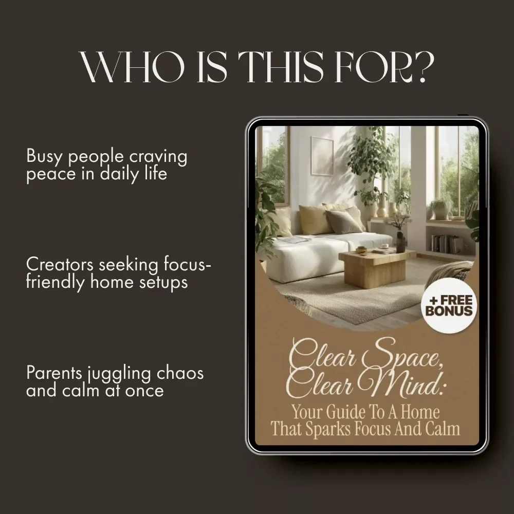Clear Space, Clear Mind: Your Guide to a Home That Sparks Focus and Calm | How to Organize Your Home for Mental Clarity | Minimalist Lifestyle eBook | Digital Declutter & Mindfulness Guide
