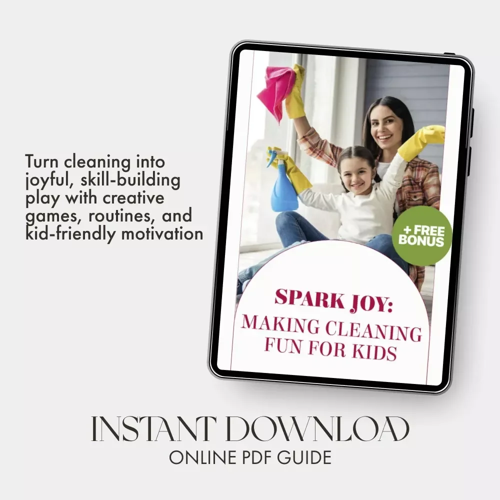 Spark Joy: Making Cleaning Fun for Kids | Digital Guide for Parents with Tips for Making Cleaning Fun for Kids