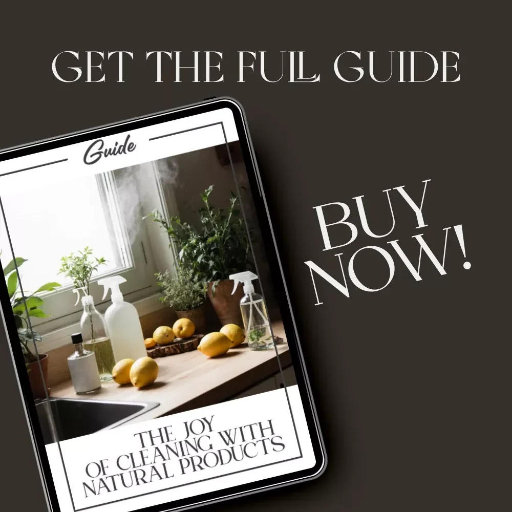 The Joy of Cleaning with Natural Products | Eco-Friendly Cleaning Guide | Learn How to Clean with Natural Products for a Healthier Home