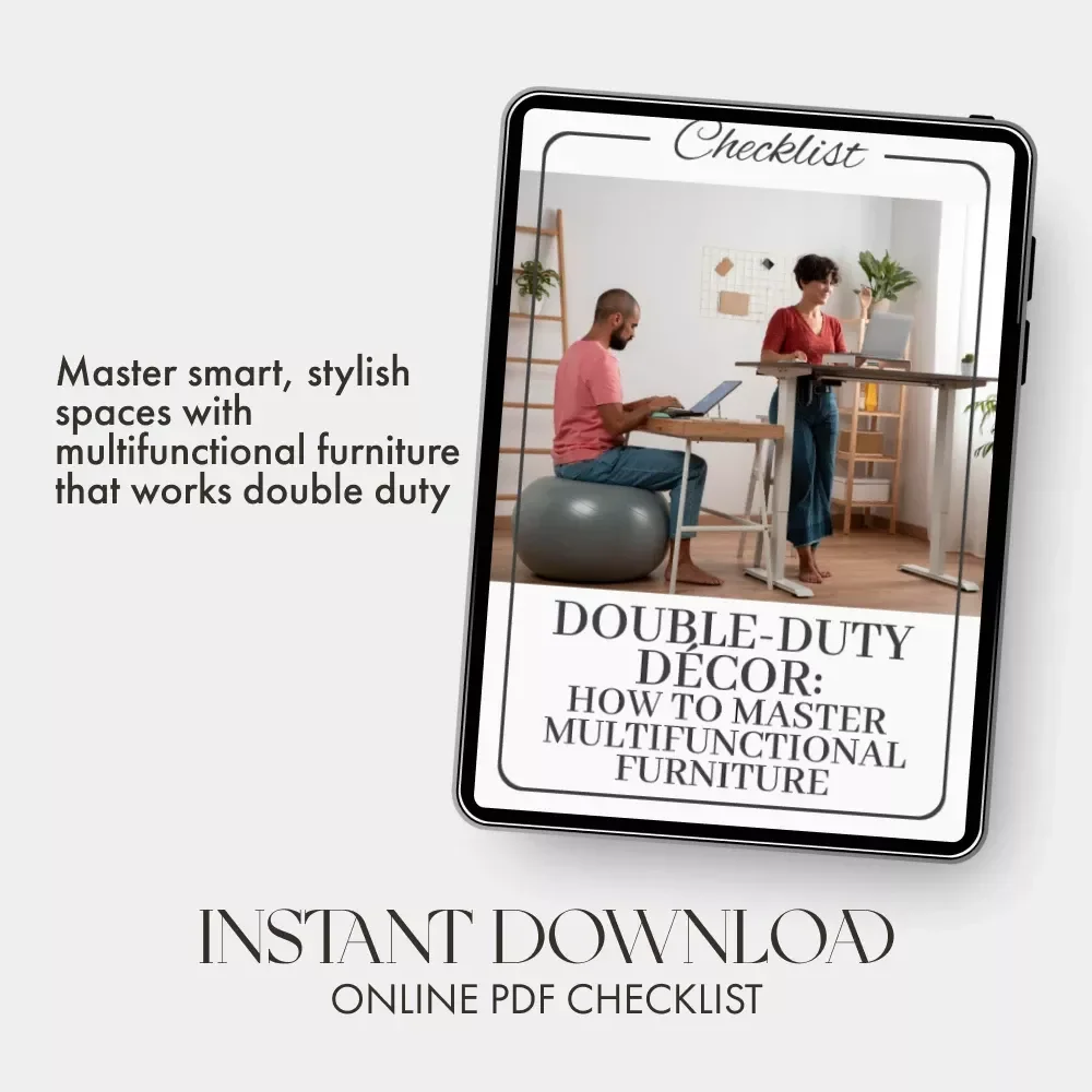 Double-Duty Décor: How to Master Multifunctional Furniture | Printable Checklist for Smart Small Spaces | Home Organization & Space-Saving Guide | Learn how to use multifunctional furniture to transform your home