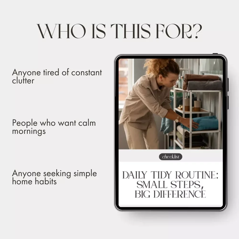 Daily Tidy Routine: Small Steps, Big Difference | Printable Home Cleaning Checklist | Tips for Daily Tidy Up Routines | Minimalist House Reset Guide