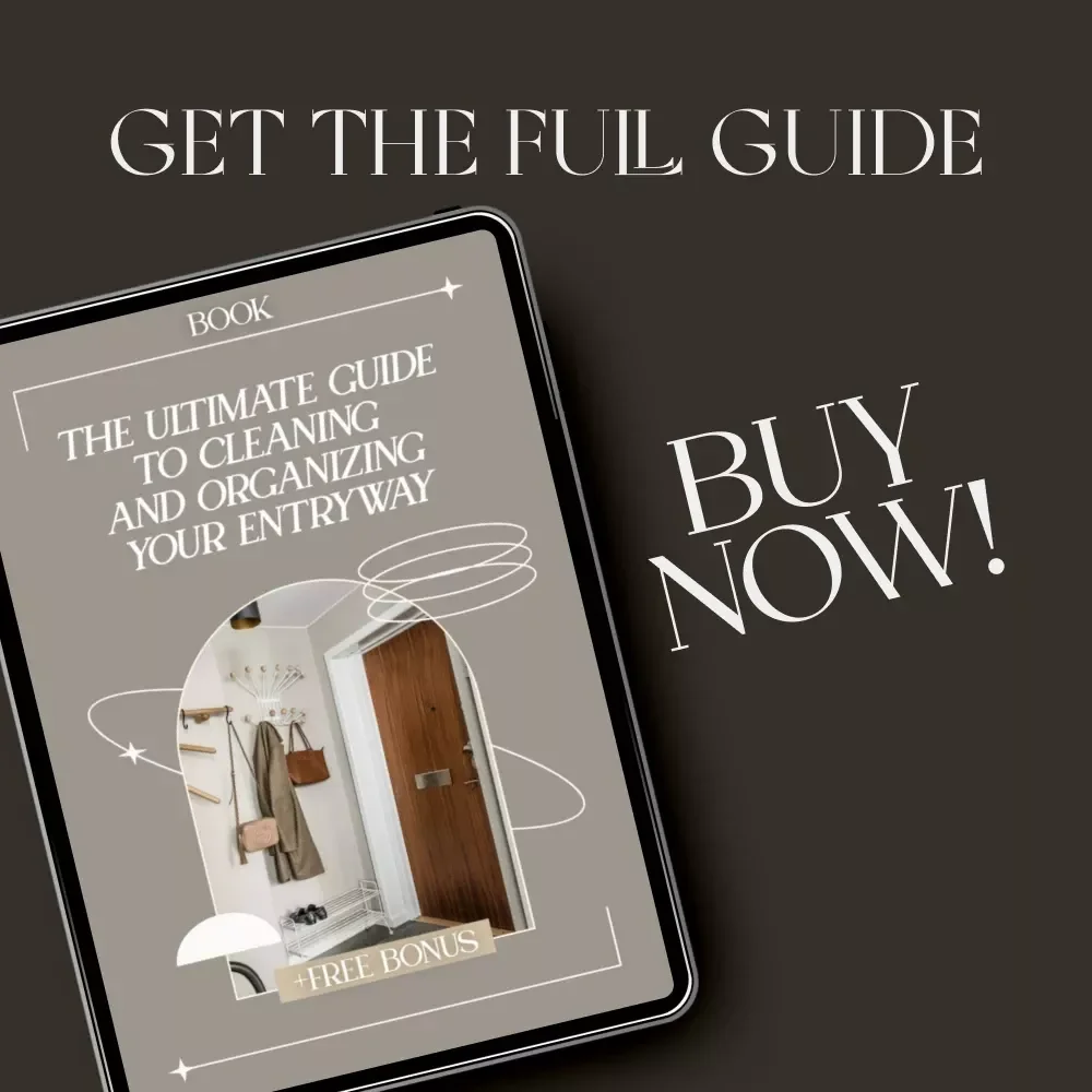The Ultimate Guide to Cleaning and Organizing Your Entryway | Digital Download eBook, Checklist & Step-by-Step Guide for Home Organization, Decluttering, Storage Solutions, and Entryway Styling