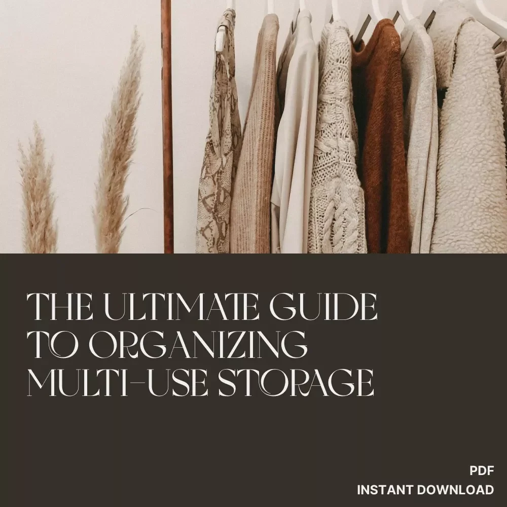 The Ultimate Guide to Organizing Multi-Use Storage | Best Way to Organize Multi Use Storage | Digital Download Home Organization Guide