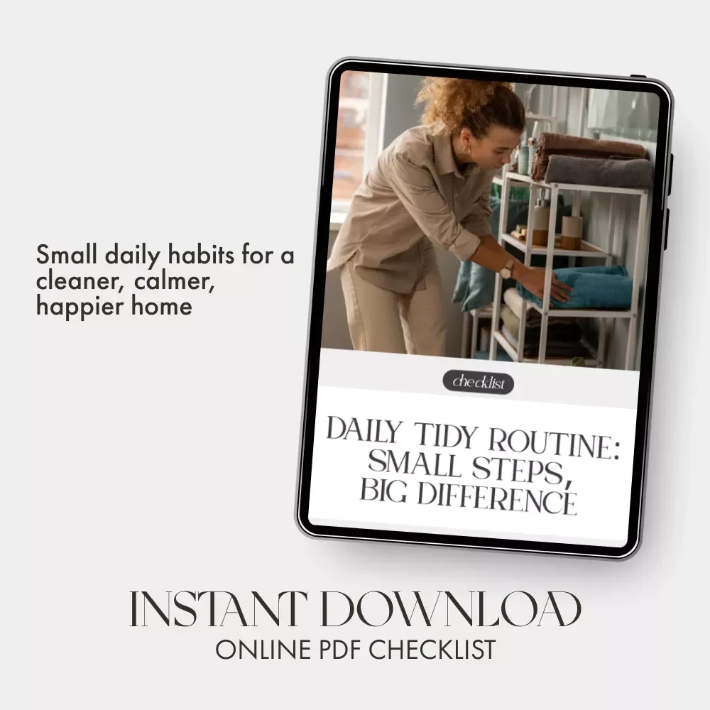 Daily Tidy Routine: Small Steps, Big Difference | Printable Home Cleaning Checklist | Tips for Daily Tidy Up Routines | Minimalist House Reset Guide