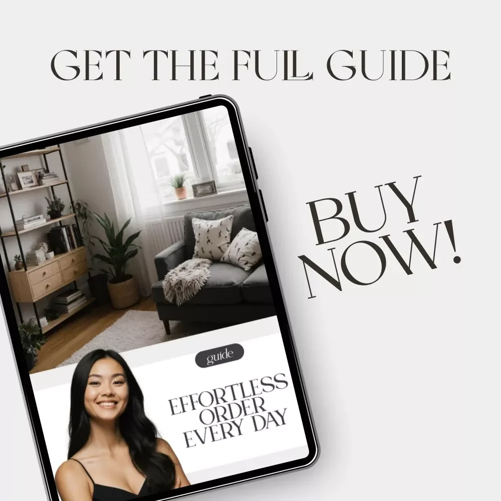 Effortless Order Every Day | Home Organization Guide | How to Keep Your Home Tidy with Minimal Effort | Digital Download