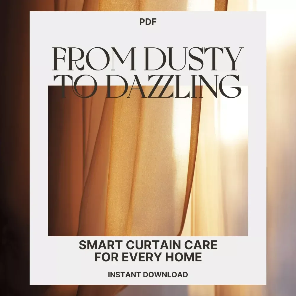 From Dusty to Dazzling: Smart Curtain Care for Every Home | Ultimate Guide to How to Maintain Curtains | Digital Home Décor eBook